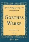 Johann Wolfgang von Goethe - Goethes Werke, Vol. 4 of 6 (Classic Reprint)