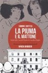 Simone Cortesi, E. Di Gioia - La piuma e il mattone. Storia della casa del popolo di Castello d'Argile