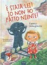 Ilona Lammertink, E. Vermeltfoort - È stata lei! Io non ho fatto niente! L'amico immaginario