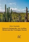 Alfred Staehelin - Reisen in Südamerika, den Antillen, Mexico und den Vereinigten Staaten