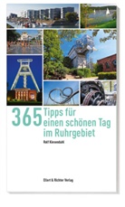 Rolf Kiesendahl - 365 Tipps für einen schönen Tag im Ruhrgebiet