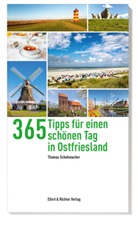 Thomas Schumacher - 365 Tipps für einen schönen Tag in Ostfriesland