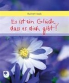 Rainer Haak - Es ist ein Glück, dass es dich gibt