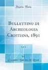 Giovanni Battista De Rossi - Bullettino di Archeologia Cristiana, 1891, Vol. 2 (Classic Reprint)