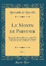Be´roalde de Verville, Beroalde de Verville, Béroalde De Verville - Le Moyen de Parvenir, Vol. 1