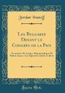Jordan Ivanoff - Les Bulgares Devant le Congrès de la Paix