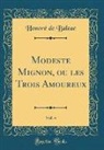 Honoré de Balzac, Honore de Balzac - Modeste Mignon, ou les Trois Amoureux, Vol. 4 (Classic Reprint)