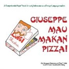 Jiro H Situmorang, Jiro H. Situmorang, Terry T Waltz, Terry T. Waltz, Terry T. Waltz - Giuseppe Mau Makan Pizza!: For new readers of Indonesian as a Second/Foreign Language
