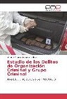 Gerardo Antonio Gamarra de Baya - Estudio de los Delitos de Organización Criminal y Grupo Criminal