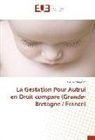 Coraline Chagniot - La Gestation Pour Autrui en Droit comparé (Grande-Bretagne / France)