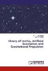 Dan Brasoveanu, Constanti Sandu, Constantin Sandu - Theory of Inertia, Artificial Gravitation and Gravitational Propulsion