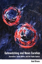 Axel Bruns, Steve Jones - Gatewatching and News Curation