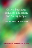 Kam-Tuck Yip, Kam-Tuck Yip, Andre Kam-Tuck Yip, Andrew Kam-Tuck Yip, Sanjakdar, Sanjakdar... - Critical Pedagogy, Sexuality Education and Young People