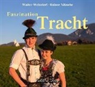 Rainer Nitzsche, Walte Weinzierl, Walter Weinzierl - Faszination Tracht