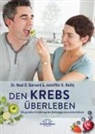 Neal Barnard, Neal D (Dr. Barnard, Neal D (Dr.) Barnard, Neal D. Barnard, Barnard / Reilly, Jennifer K Reilly... - Den Krebs überleben