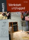 Tom Fidgen, Tom Fidgen The Unplugged Woodshop, Tom Fidgen - Werkstatt unplugged