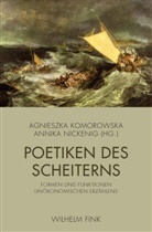 Komorowska, Komorowska, Agnieszk Komorowska, Agnieszka Komorowska, Nickenig, Annik Nickenig... - Poetiken des Scheiterns