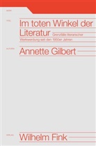 Annette Gilbert - Im toten Winkel der Literatur
