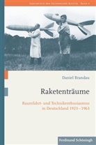 Daniel Brandau, Klau Gestwa, Klaus Gestwa, Martina Heßler, Dirk van Laak, Helmuth Trischler... - Raketenträume