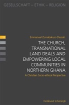 Emmanue Dassah, Emmanuel Dassah, Emmanuel Zumabakuro Dassah, Mariann Heimbach-Steins, Marianne Heimbach-Steins - The Church, Transnational Land Deals and Empowering Local Communities in Northern Ghana