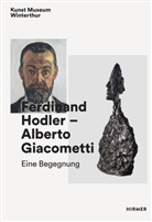 Alberto Giacometti, Ferdinand Hodler, Konrad Bitterli, David Schmidhauser - Ferdinand Hodler - Alberto Giacometti
