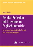 Lotta König - Gender-Reflexion mit Literatur im Englischunterricht