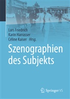 Lars Friedrich, Kari Harrasser, Karin Harrasser, Céline Kaiser - Szenographien des Subjekts