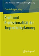 Claudia Daigler, Claudi Daigler (Dr.), Claudia Daigler (Dr.) - Profil und Professionalität der Jugendhilfeplanung