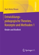 Karl-Heinz Braun - Entwicklungspädagogische Theorien, Konzepte und Methoden. Bd.1