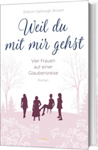 Sharon Garlough Brown, Sharon Garlough Brown - Weil du mit mir gehst (2)