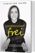 Christine Caine - Unverschämt frei