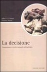 Aldo G. Ventre, Viviana Ventre - La decisione. Comportamenti e scelte razionali dell'individuo