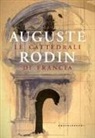 Auguste Rodin, P. Martore - Le cattedrali di Francia