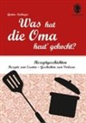 Günter Neidinger - Was hat die Oma heut' gekocht? Vorlesegeschichten und Rätsel für Senioren rund um die beliebtesten Rezepte.