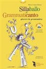 Maria Cristina Meloni - Sillaballo e grammaticanto. Giocare con la grammatica