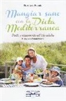 Fiorella De Pascale - Mangiar sano con la dieta mediterranea. Dallo svezzamento all'età adulta
