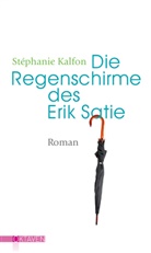 Stéphanie Kalfon, Nathalie Mälzer - Die Regenschirme des Erik Satie