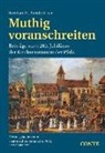 Marti Baus, Martin Baus, Bernhard Bonkhoff, Bernhard B Bonkhoff, Bernhard B. Bonkhoff, Klaus Kremb... - Muthig voranschreiten