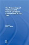 Basil Reid, Basil A Reid, Basil Reid, Basil A Reid, Basil A. Reid - Archaeology of Caribbean and Circum Caribbean Farmers 6000 Bc Ad 1500
