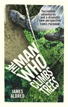James Aldred, Aldred James - The Man Who Climbs Trees