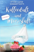 Frida Luise Sommerkorn - Kaffeeduft und Meeresluft