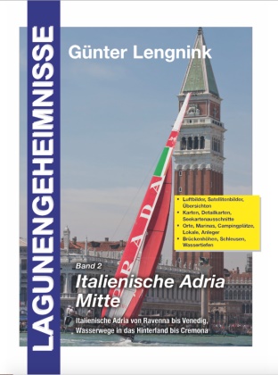 Günter Lengnink - Lagunengeheimnisse - 2: Cortellazzo bis Ravenna