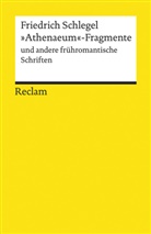 Friedrich Schlegel, Friedrich Von Schlegel, Johanne Endres, Johannes Endres - 'Athenaeum-Fragmente' und andere frühromantische Schriften