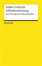 Volker Gerhardt - Selbstbestimmung. Das Prinzip der Individualität