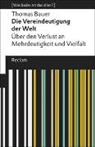 Thomas Bauer - Die Vereindeutigung der Welt. Über den Verlust an Mehrdeutigkeit und Vielfalt. [Was bedeutet das alles?]
