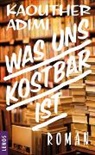 Kaouther Adimi, Hilde Fieguth - Was uns kostbar ist