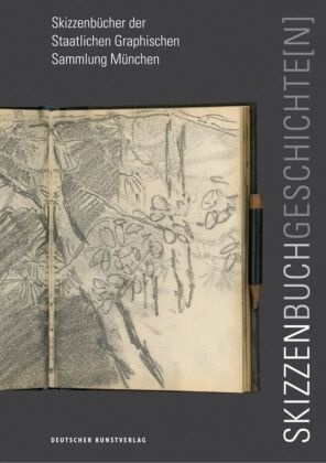 Christian Schachtner, Christiane Schachtner, Strobl, Andreas Strobl, STROBL - Skizzenbuchgeschichte[n] Skizzenbücher der Staatlichen Graphischen Sammlung München. Katalog zur Ausstellung