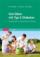 Manfred Dreyer, Axe Hirsch, Axel Hirsch, Renat Schrader, Renate Schrader - Gut leben mit Typ-1-Diabetes