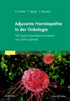 Philip Lehrke, Philipp Lehrke, Philipp (Dr. med. Lehrke, Philipp (Dr. med.) Lehrke, Thomas Quak, Jen Wurster... - Adjuvante Homöopathie in der Onkologie