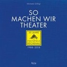 Michaela Schlögl - So machen wir Theater